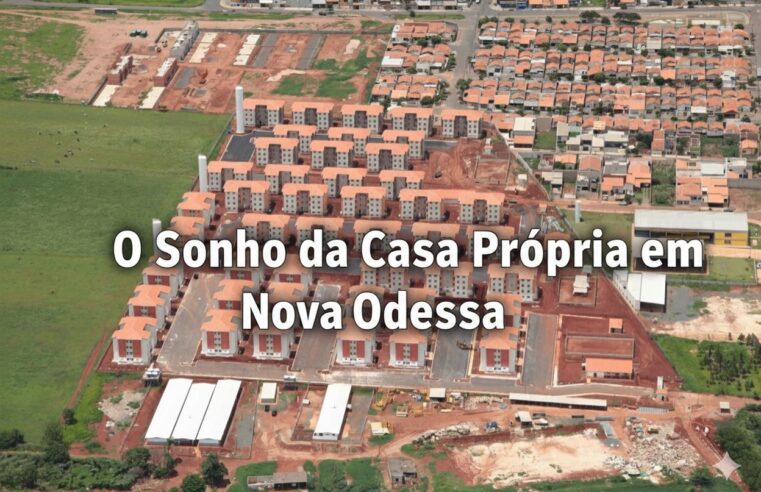 O Sonho da Casa Própria: Mais de Mil Unidades Habitacionais Entregues em Nova Odessa